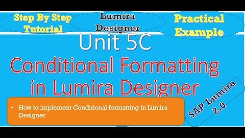 How to create Conditional Formating in Lumira Designer : Unit 5C : Practical