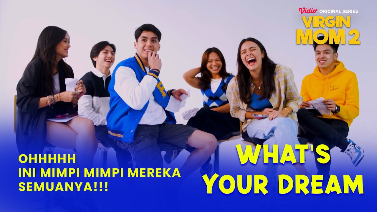 WHAT'S YOUR DREAM | Semua Mimpi All Cast Virgin Mom 2 KEREN!