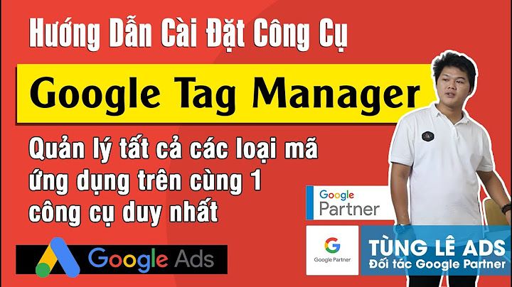 Hướng dẫn cài google tag manager