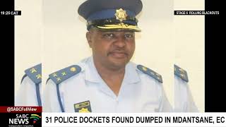 Police probe discovery of a number of police dockets found dumped in Mdantsane near East London