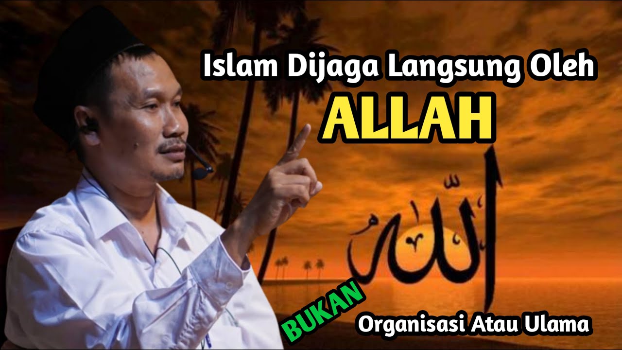GUS BAHA | ISLAM DIJAGA LANGSUNG OLEH ALLAH BUKAN ORGANISASI ATAU ULAMA
