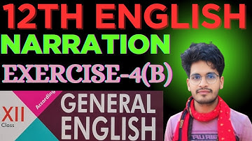 12th Excellent General English Grammar Book || Narration || Exercise-4(B) || 12 Narration ||