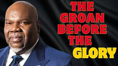 Walk It Out Wednesday: The Groan Before the Glory - Bishop T.D. Jakes