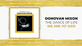 Donovan Mixon - We Are Yo' Kids (Official Audio Video)