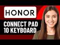 HOW TO CONNECT HONOR PAD 10 KEYBOARD 2026! (FULL GUIDE)