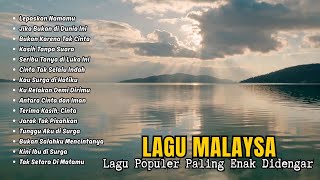 Download Lagu Lagu Melankolis Malaysia | Sedih Menyentuh Hati MP3 Download Lagu Lagu Melankolis Malaysia | Sedih Menyentuh Hati MP3