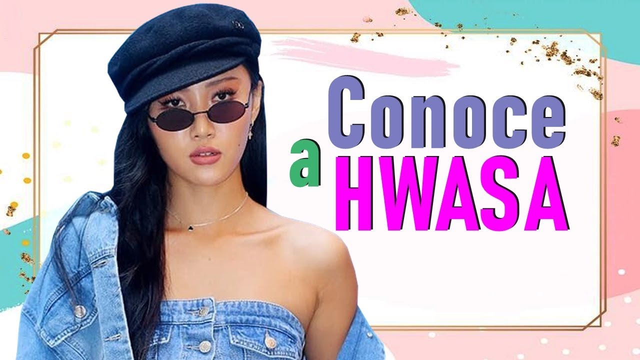 25 Cosas que NO SABÍAS sobre HWASA (MAMAMOO) 💖