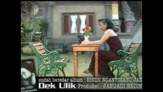 Dek Ulik - Rindu Ngantosang Janji