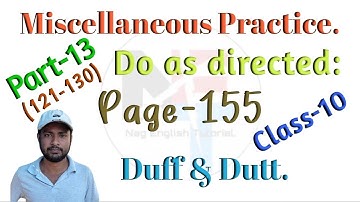 Miscellaneous Practice. || Duff & Dutt Class 10 Page- 155. || Do as directed.@NipakNag