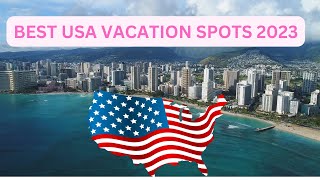 Top 6 Must-Visit Vacation Destinations in the USA