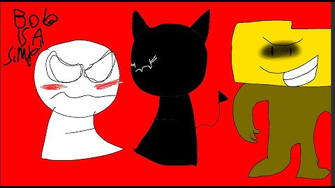 BOB IS A SIMP! Remaster