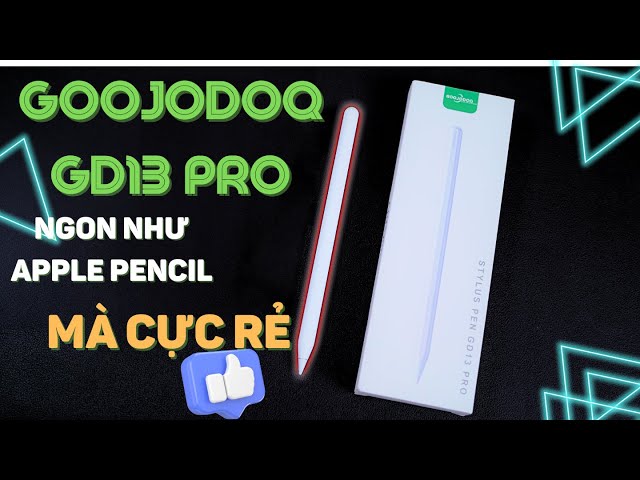 Review bút GOOJODOQ GD13 Pro: Ngon như Apple Pencil 2 nhưng giá rẻ hơn