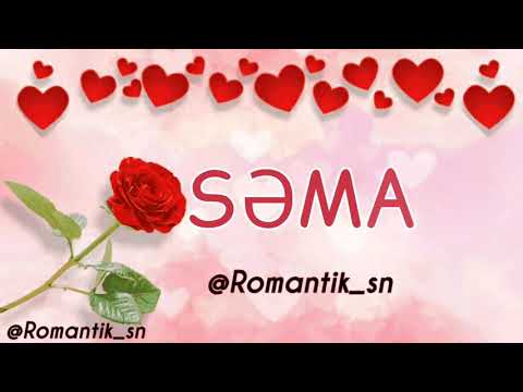 Səma Adı olanlar üçün super video mahnı (whatsapp status) 2019