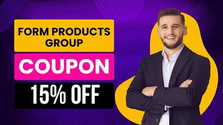 15% OFF - Form Products Group Coupon Code - Form Products Group Discount Code