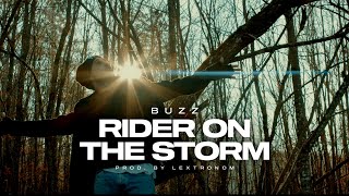 BUZZ - Rider On The Storm (prod. by LeXtronom) (Official Video)