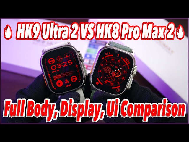 HK9 Ultra 2 vs HK8 Pro Max 2 [Full Body, Display & Ui Comparison 