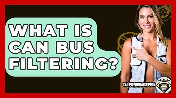 What Is CAN Bus Filtering? - Car Performance Pros