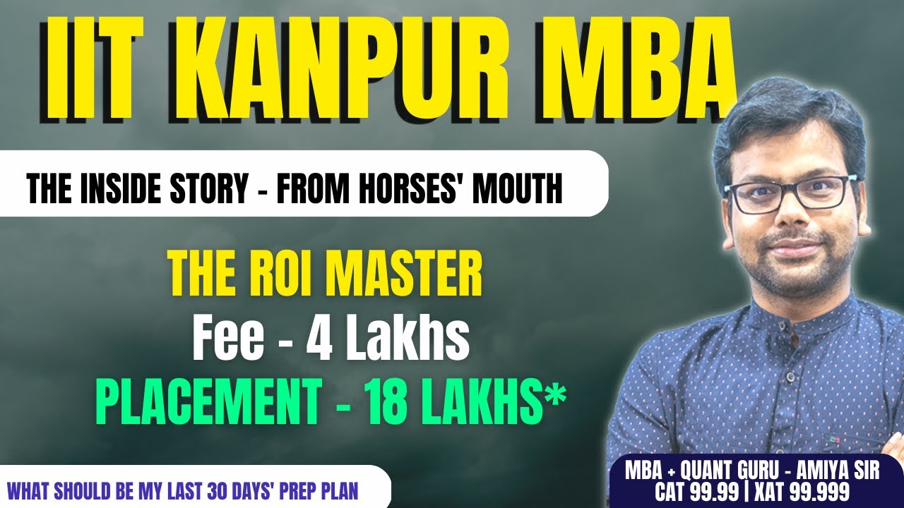 Inside Story of MBA IIT Kanpur from Horses' Mouth with Amiya- RoI Master 4  lakhs Fee 18 Lakhs Salary 