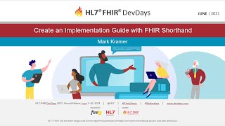 Mark Kramer - Create an Implementation Guide with FHIR Shorthand | DevDays June 2021 Virtual Net Worth