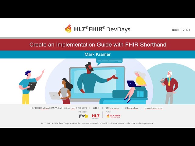 Mark Kramer - Create an Implementation Guide with FHIR Shorthand | DevDays June 2021 Virtual class=