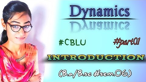 B.a/B.sc||Mathematics||Dynamics||Introduction||velocity (वेग), Acceleration (त्वरण)||CBLU||MDU||