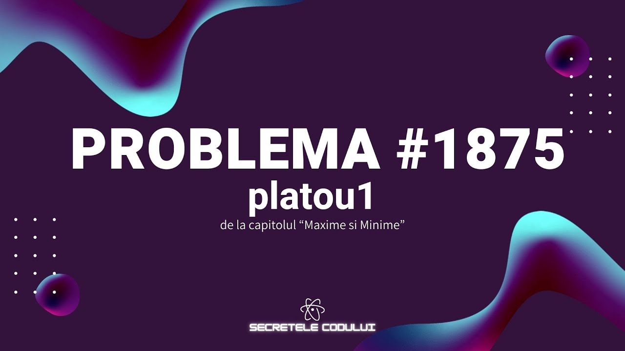 REZOLVARE Pbinfo || Problema 1875 platou1 in C++ [USOARA]🥱 - YouTube