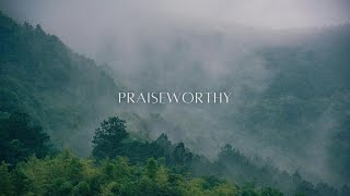 praiseworthy - draw close