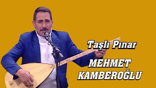 Aşik Mehmet Kamberoğlu Taşli Pinar