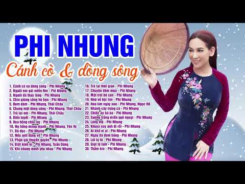 Bolero Trữ Tình Quê Hương HAY NỨC LÒNG NGƯỜI – Phi Nhung Tuyển Chọn 2020 | Cánh Cò Và Dòng Sông