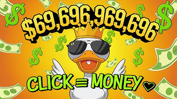 I Made $69,696,969,696 By Clicking A Duck!