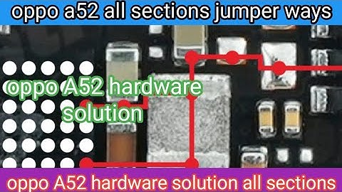 oppo a52 all sections jumper ways oppo a52 all sections hardware solution Borneo schematic diagram