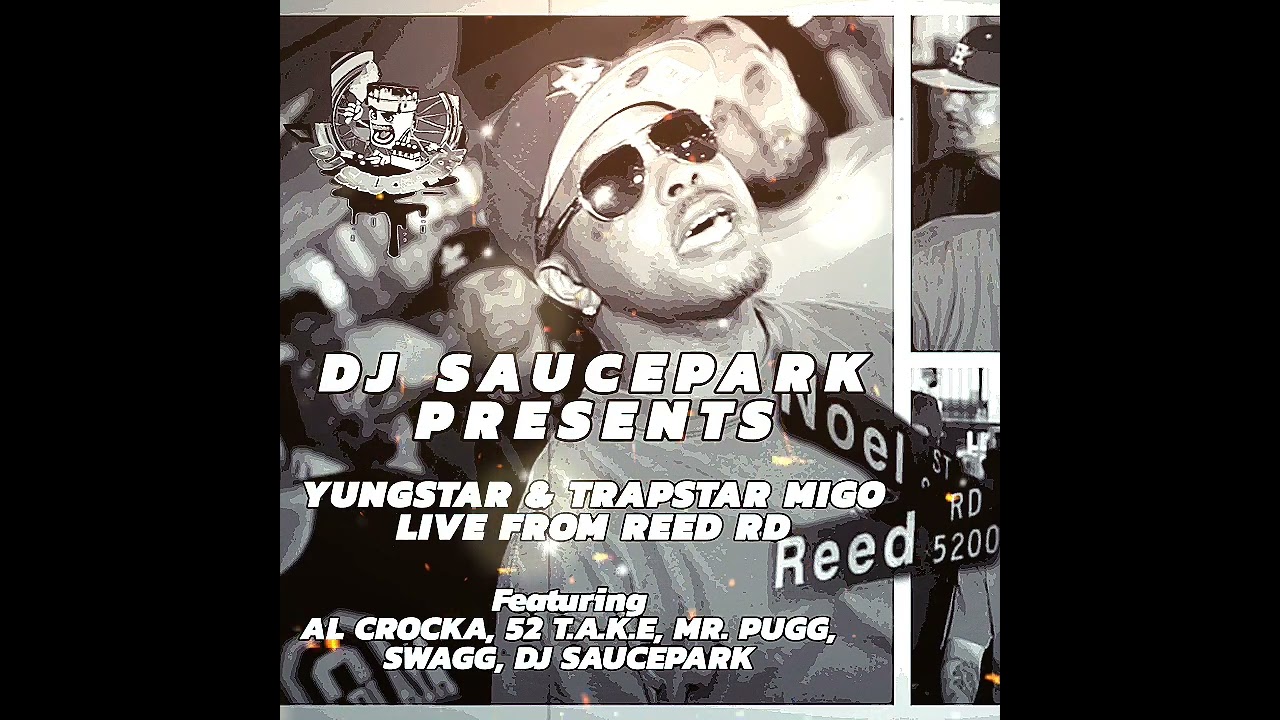 Live From 5200 Reed Rd - Yungstar & Trapstar Migo (Freestyle Tape