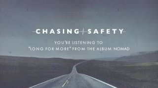 Video thumbnail of "Chasing Safety - Long For More"