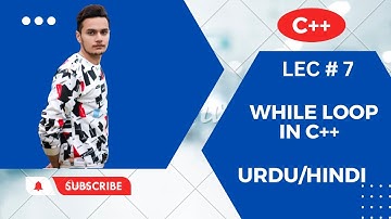 Lec #7 While loop in c++ with examples in Urdu/Hindi