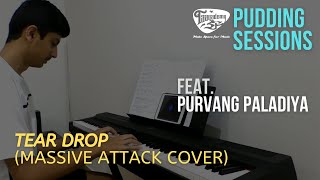 Taaqademy Pudding Sessions: Purvang Paladiya - Tear Drop (Massive Attack Cover)
