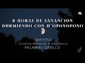 SANAR DURMIENDO CON HOOPONPONO 😴 8 horas de MEDITACIÓN GUIADA para DORMIR