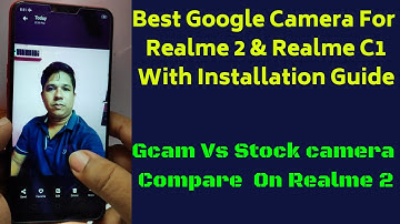 Best Google Camera For Realme 2 | Best Gcam for Realme C1|Google Camera Test on Realme 2|Realme C1
