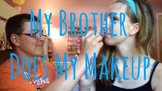 My Brother Does My Makeup!