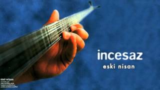 İncesaz - Eski Nisan Eski Nisan 1999 Kalan Müzik 