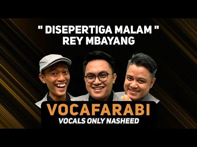 Di Sepertiga Malam-Rey Mbayang l Vocafarabi Acapella Cover #vocafarabi #nasheed #nasyidacapella class=