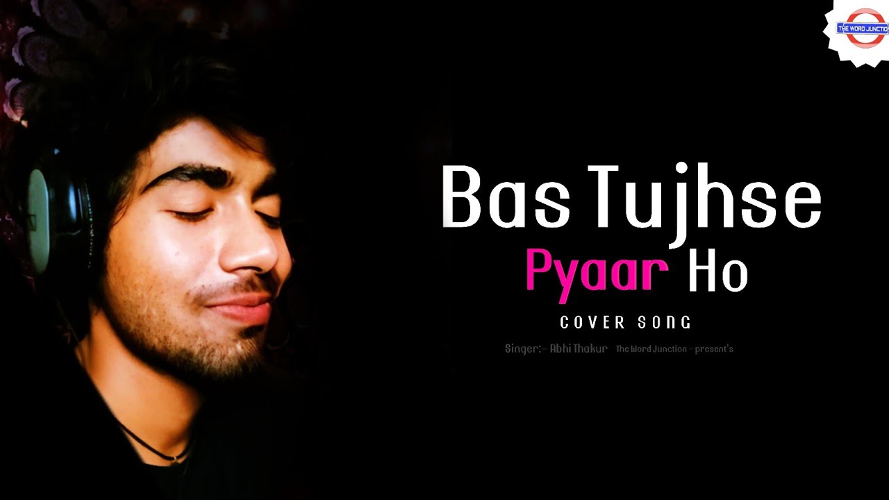 Bas Tujhse Pyaar Ho Cover Song Abhi Thakur Armaan Malik YouTube