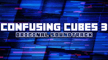 Confusing Cubes 3 OST - All Levels (Luiql, Apatche & ImAstronomical)