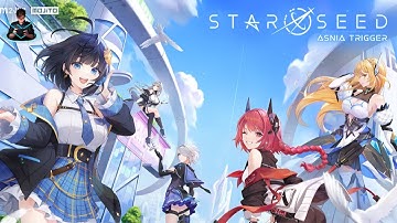 STARSEED: Asnia Trigger First Gameplay Walkthrough | Android / iOS
