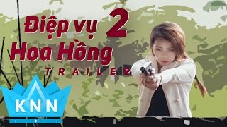 Phim Ca Nhạc Điệp Vụ Hoa Hồng 2 - Trailer  | Kim Ny Ngọc, Lâm Minh Thắng 2016