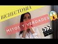 Mitos y Verdades de la BICHECTOMIA