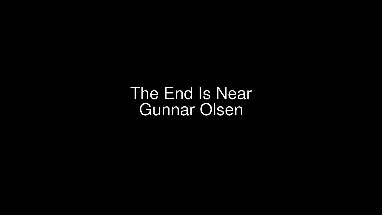 Gunnar Olsen The End Is Near