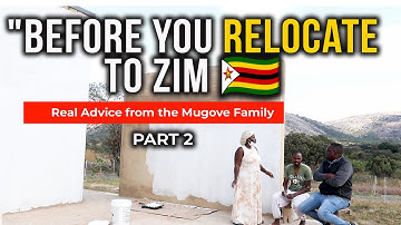 Before You Move to Zimbabwe – Mugove Family Tells All