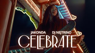 Смотреть клип Jakonda, Dj Nejtrino - Celebrate