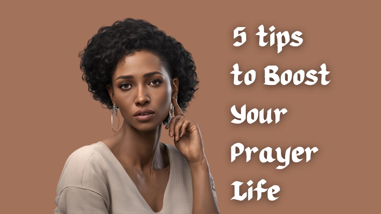 5 Tips to Elevate Your Prayer Life - YouTube