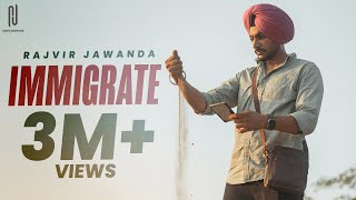 Immigrate Rajvir Jawanda Desi Crew Gill Raunta New Punjabi Song Latest Punjabi Songs 2023